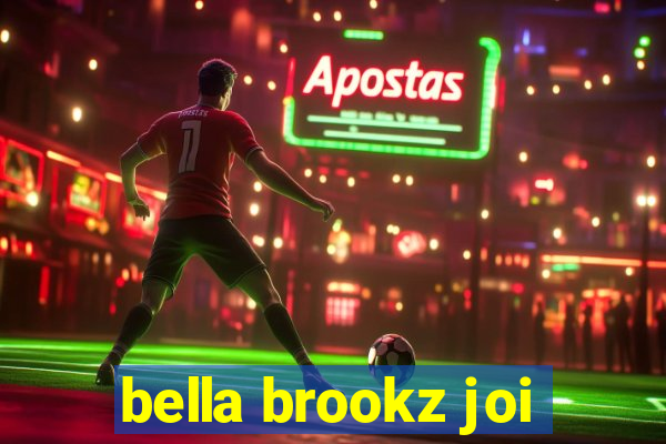 bella brookz joi